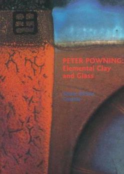 Paperback Peter Powning: Elemental Clay and Glass Book