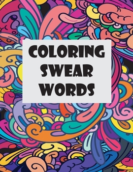 Paperback Coloring Swear Words: Swear words coloring books for adults Book