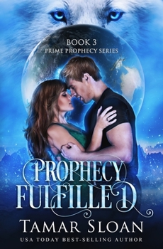 Paperback Prophecy Fulfilled: Prime Prophecy Series Book 3 Book