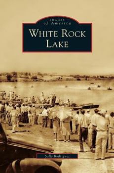 White Rock Lake - Book  of the Images of America: Texas