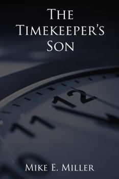 Paperback The Timekeeper's Son: The Timekeepers, Book 1 Book