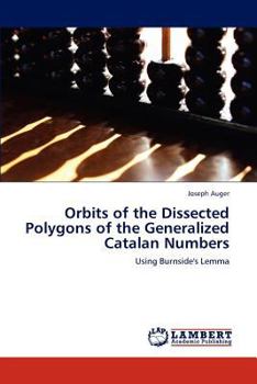 Paperback Orbits of the Dissected Polygons of the Generalized Catalan Numbers Book