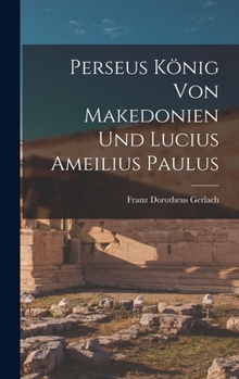 Hardcover Perseus König von Makedonien und Lucius Ameilius Paulus [German] Book