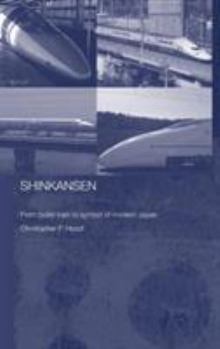 Hardcover Shinkansen: From Bullet Train to Symbol of Modern Japan Book