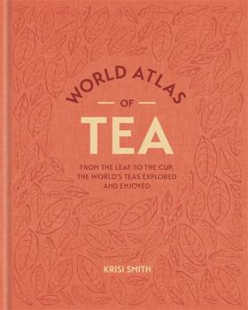 Hardcover World Atlas of Tea Book