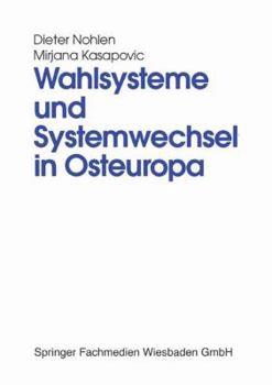 Paperback Wahlsysteme Und Systemwechsel in Osteuropa: Genese, Auswirkungen Und Reform Politischer Institutionen [German] Book