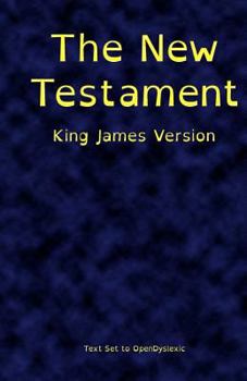 Paperback The New Testament, King James Version, Printed in OpenDyslexic Book