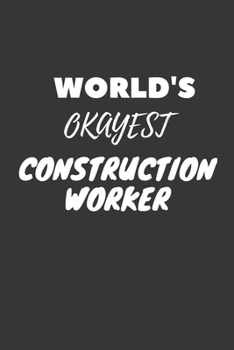 Construction Worker Notebook: Lined Journal, 120 Pages, 6 x 9, Funny Dream Job, Starting New Career Gag Gift Journal Matte Finish