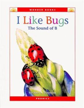 Library Binding I Like Bugs: The Sound of B Book