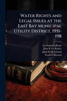 Paperback Water Rights and Legal Issues at the East Bay Municipal Utility District, 1951-198 Book