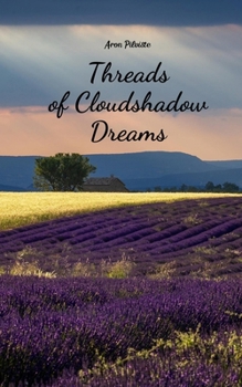 Threads of Cloudshadow Dreams