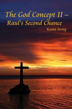 Paperback The God Concept II: Raul's Second Chance Book