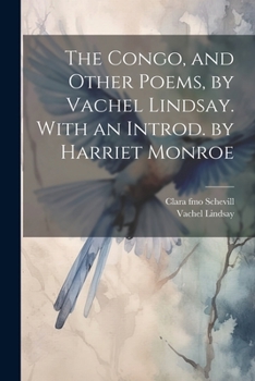 Paperback The Congo, and Other Poems, by Vachel Lindsay. With an Introd. by Harriet Monroe Book