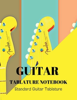 Guitar Tablature Notebook: Perfect Music Paper Sheet for Musicians/ Blank Guitar Tablature Book for Music Composition and Songwriting