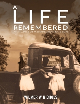 Paperback A Life Remembered: Memories of a Sharecropper's Son Book