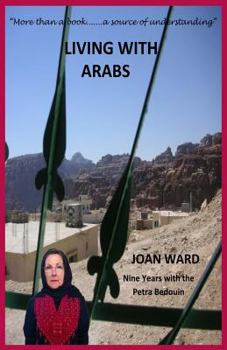 Paperback Living With Arabs: Nine Years with the Petra Bedouin Book