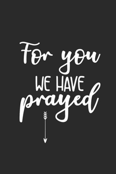 For You We Have Prayed: Blank Lined Notebook (6" x 9" - 120 pages) ~ Pregnancy Announcement Notebook for Daily Journal, Diary, and Gift