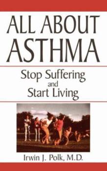 Paperback All about Asthma: Stop Suffering and Start Living Book