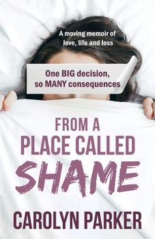 Paperback From a Place Called Shame: A moving memoir of love, life and loss Book