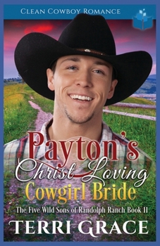 Paperback Payton's Christ Loving Cowgirl Bride: Clean Cowboy Romance Book