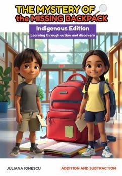 Paperback The Mystery of the Missing Backpack: First Nations Edition (Math Mysteries – First Nations Edition) Book