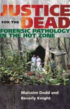 Paperback Justice for the Dead: Forensic Pathology in the Hot Zone Book