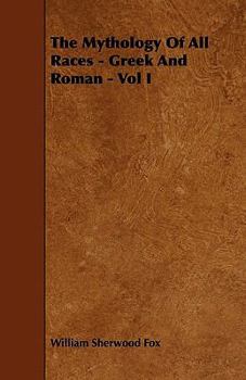 Paperback The Mythology of All Races - Greek and Roman - Vol. I. Book
