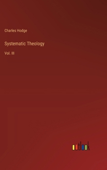Hardcover Systematic Theology: Vol. III Book