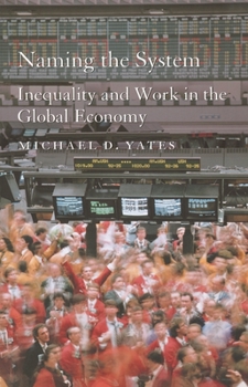 Paperback Naming the System: Inequality and Work in the Global Economy Book