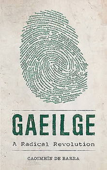 Paperback Gaeilge: A Radical Revolution Book