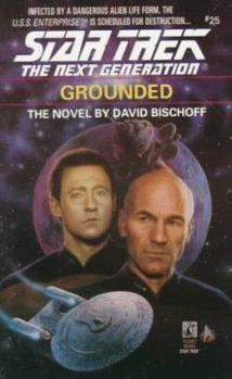 Grounded - Book #25 of the Star Trek: The Next Generation