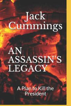 Paperback An Assassin's Legacy: The Plan to Kill the President Book