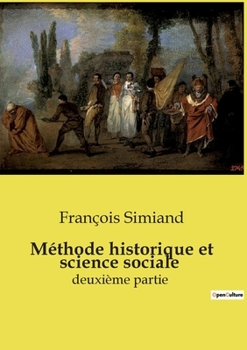 Paperback Méthode historique et science sociale: deuxième partie [French] Book