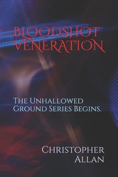 Paperback Bloodshot Veneration: The Unhallowed Ground Series Begins. Book