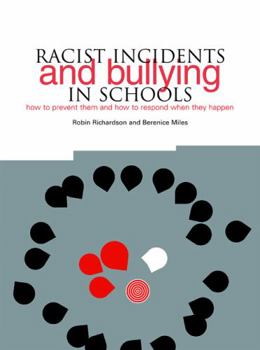 Paperback Racist Incidents and Bullying in Schools: How to Prevent Them and How to Respond When They Happen Book