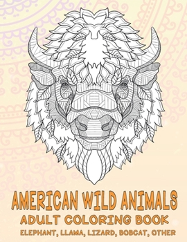 Paperback American Wild Animals - Adult Coloring Book - Elephant, Llama, Lizard, Bobcat, other Book