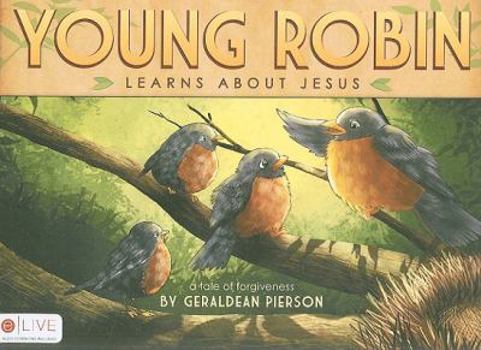 Paperback Young Robin Learns about Jesus: A Tale of Forgiveness Book