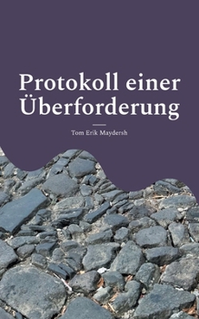 Paperback Protokoll einer Überforderung: auf der Suche nach Schuld [German] Book
