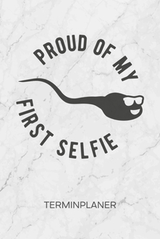 TERMINPLANER: Witzbold Kalender Sperma Terminkalender - Altes Foto Wochenplaner Erster Selfie Wochenplanung Humor Taschenkalender Witze To-Do Liste Termine (German Edition)