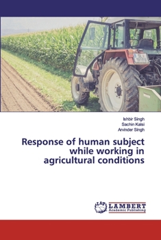 Paperback Response of human subject while working in agricultural conditions Book