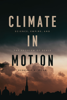 Paperback Climate in Motion: Science, Empire, and the Problem of Scale Book