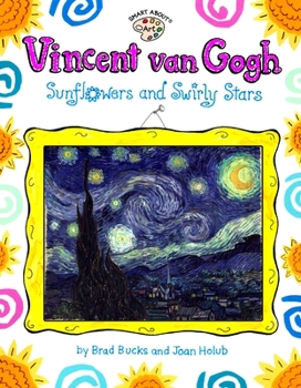 Vincent Van Gogh: Sunflowers and Swirly Stars (Smart About Art) - Book  of the Smart About Art