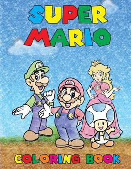 Paperback Super Mario Coloring Book: Coloring Book Containing All Super Mario Characters( All Images Are Drawn, and Not Taken from the Web) Book