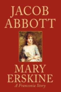 MARY ERSKINE, A Franconia Story.
