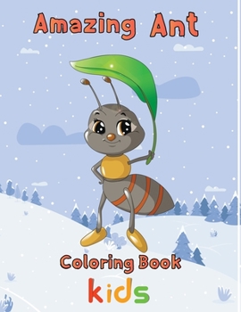 Paperback Amazing Ant Coloring Book Kids: 8.5''x11''/ ant coloring book