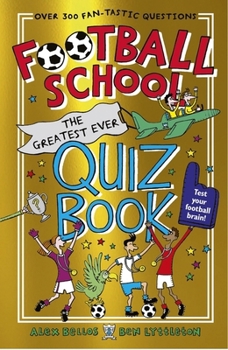 Paperback Football School: The Greatest Ever Quiz Book