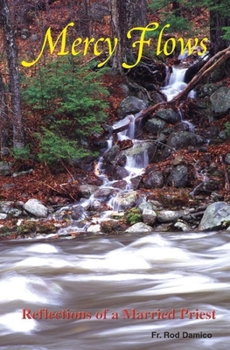 Paperback Mercy Flows: Reflections of a Married Priest Book