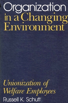 Paperback Organization in a Changing Environment: Unionization of Welfare Employees Book