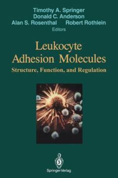 Paperback Leukocyte Adhesion Molecules: Proceedings of the First International Conference On: Structure, Function and Regulation of Molecules Involved in Leuk Book