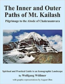 Paperback The Inner and Outer Paths of Mt. Kailash: Pilgrimage to the Abode of Chakrasamvara Book